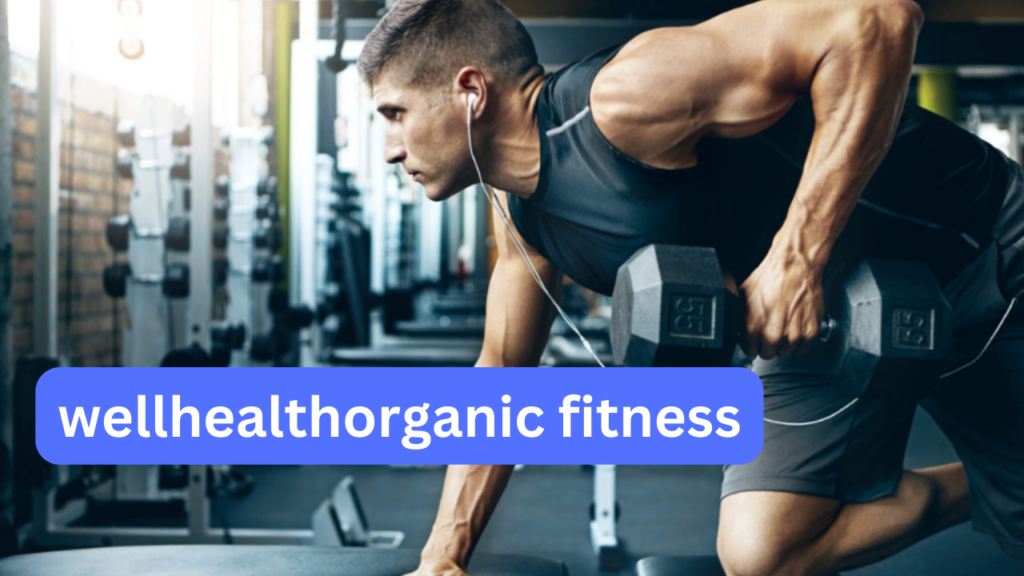 wellhealthorganic fitness