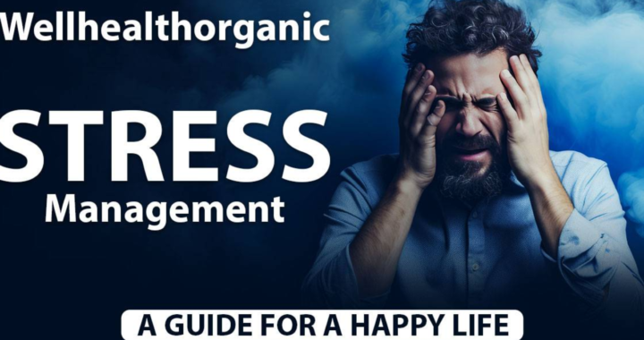 How WellHealthOrganic Can Help You Master Stress Management Naturally