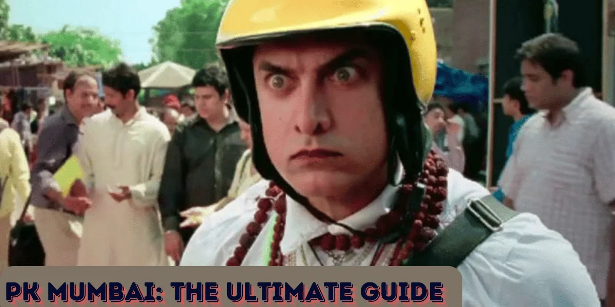 This emage showing a PK Mumbai: The Ultimate Guide